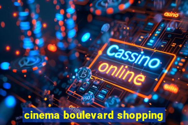 cinema boulevard shopping